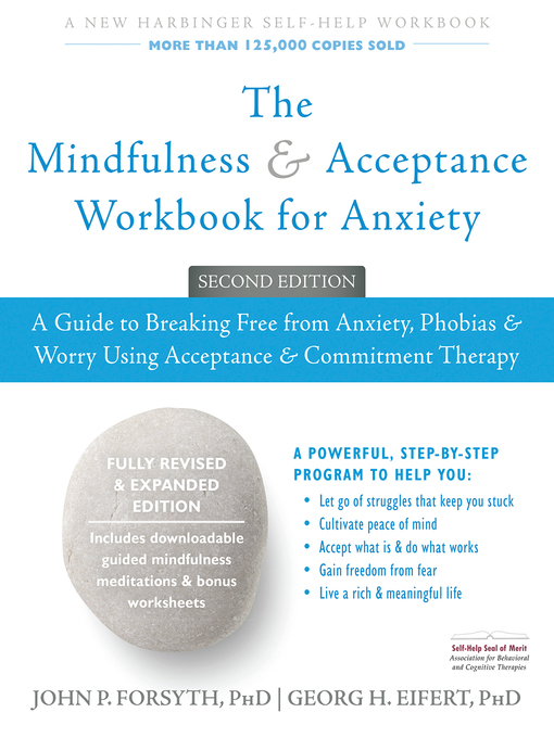 Title details for The Mindfulness and Acceptance Workbook for Anxiety by John P. Forsyth - Wait list